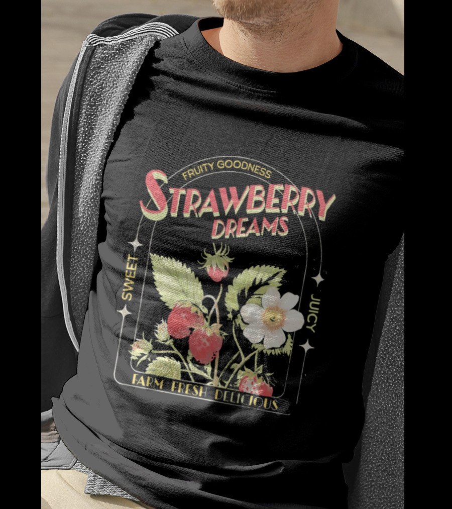 Farm Fresh Strawberry Dreams Sweet Juicy Delicious Goodness T-Shirt