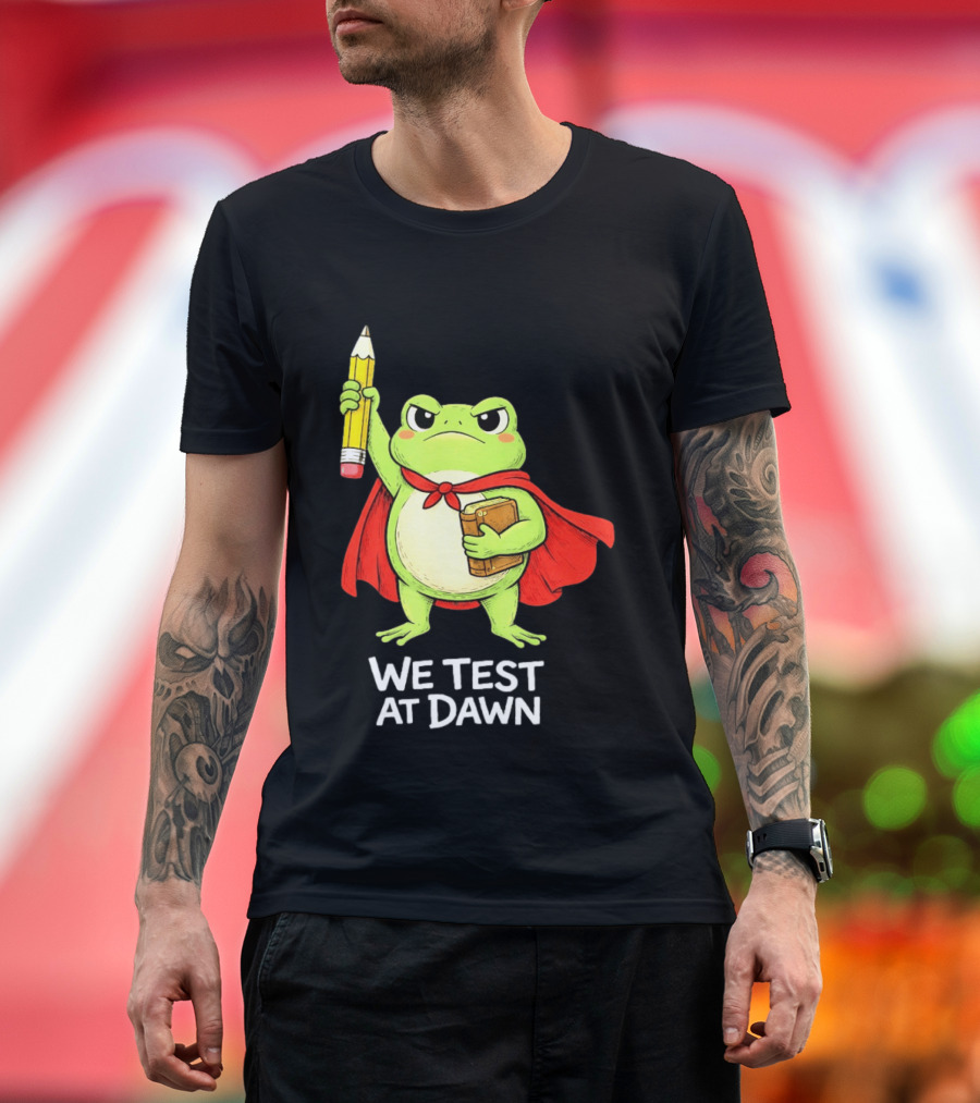 Teacher Frog We Test At Dawn With Cape And Pencil T-Shirt