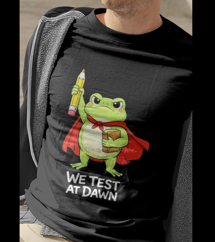 Teacher Frog We Test At Dawn With Cape And Pencil T-Shirt