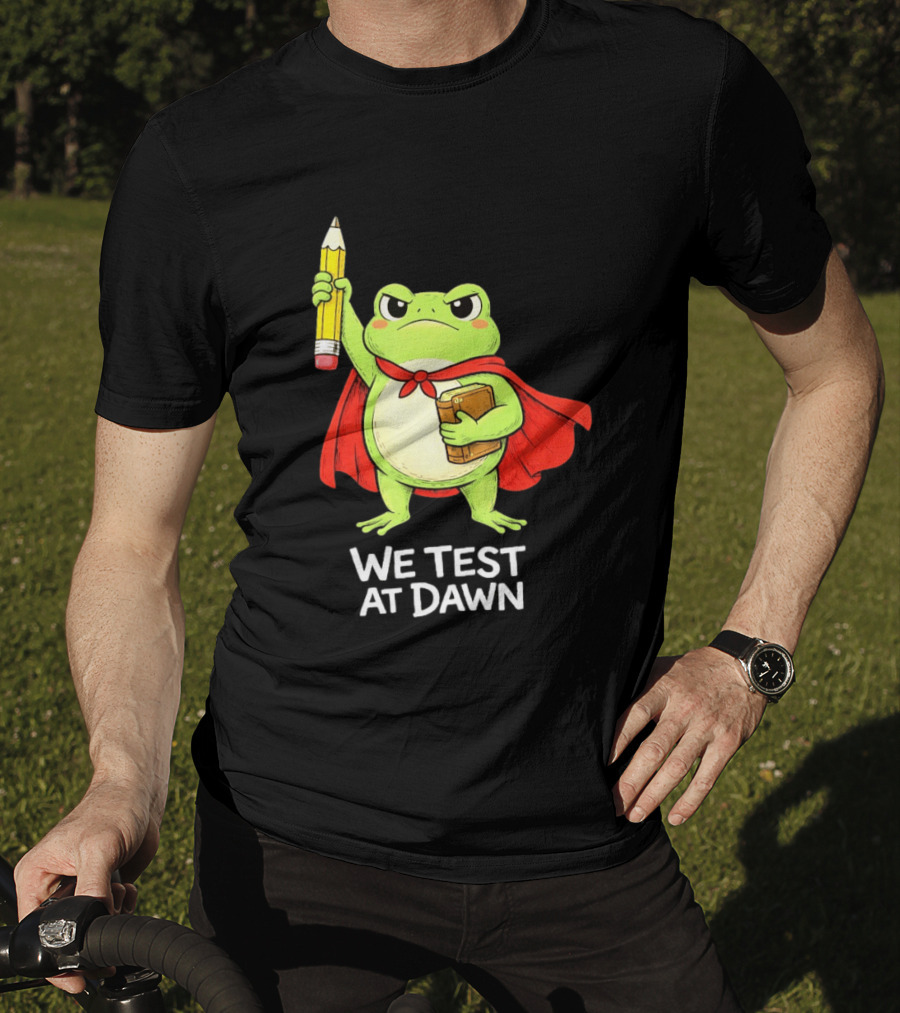 Teacher Frog We Test At Dawn With Cape And Pencil T-Shirt