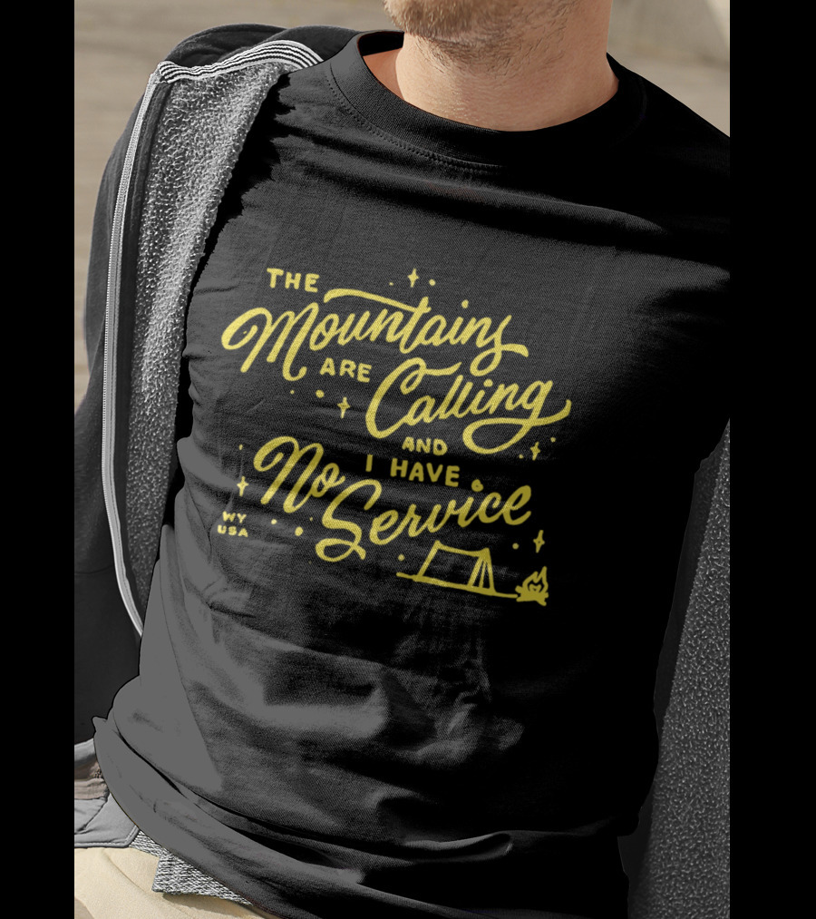 The Mountains Are Calling And I Have No Service Camping Adventure T-Shirt