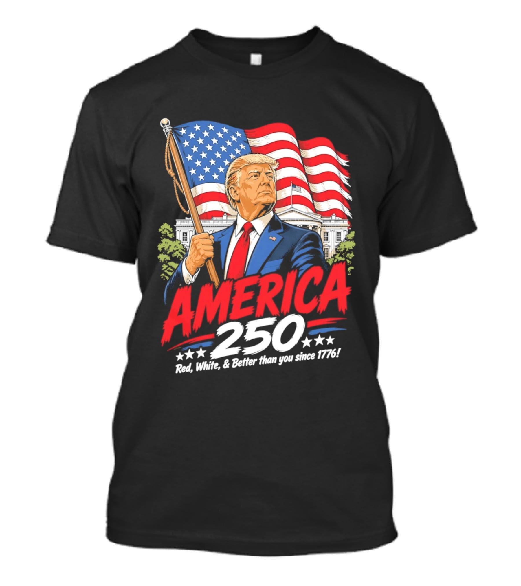 America 250 Red White Blue Patriotic Better Than Ever Since 1776 T-Shirt