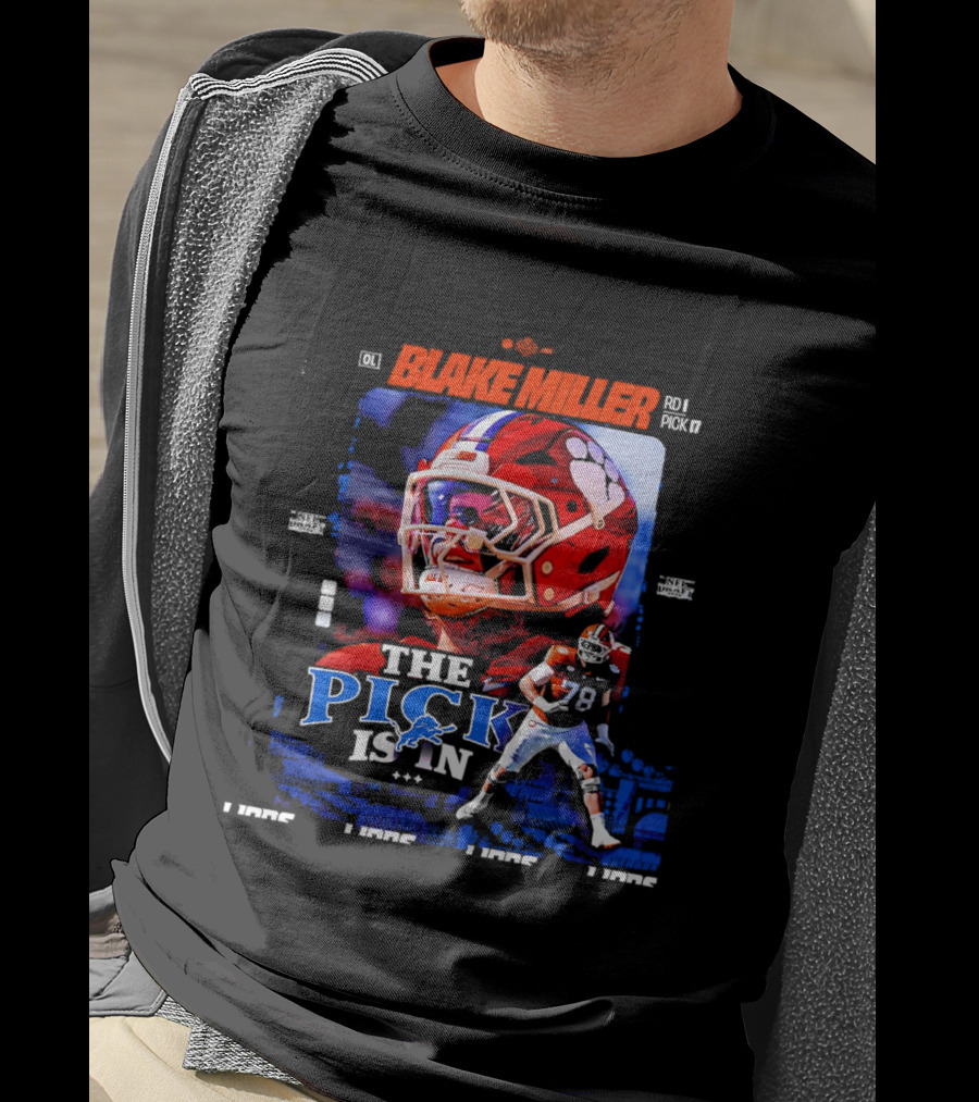 Blake Miller Round 1 Pick 17 Detroit Lions The Pick Is T-Shirt