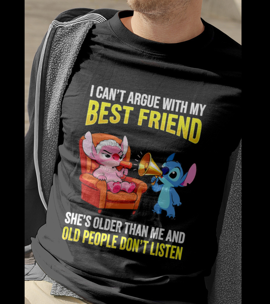 Stitch Megaphone I Can't Argue With My Best Friend She's Older Than Me Old People Don't Listen T-Shirt