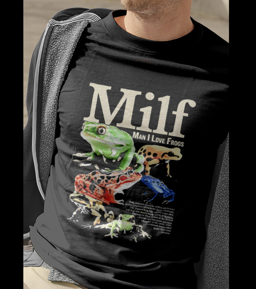Milf Man I Love Frogs Vibrant Amphibian Meme Collection T-Shirt