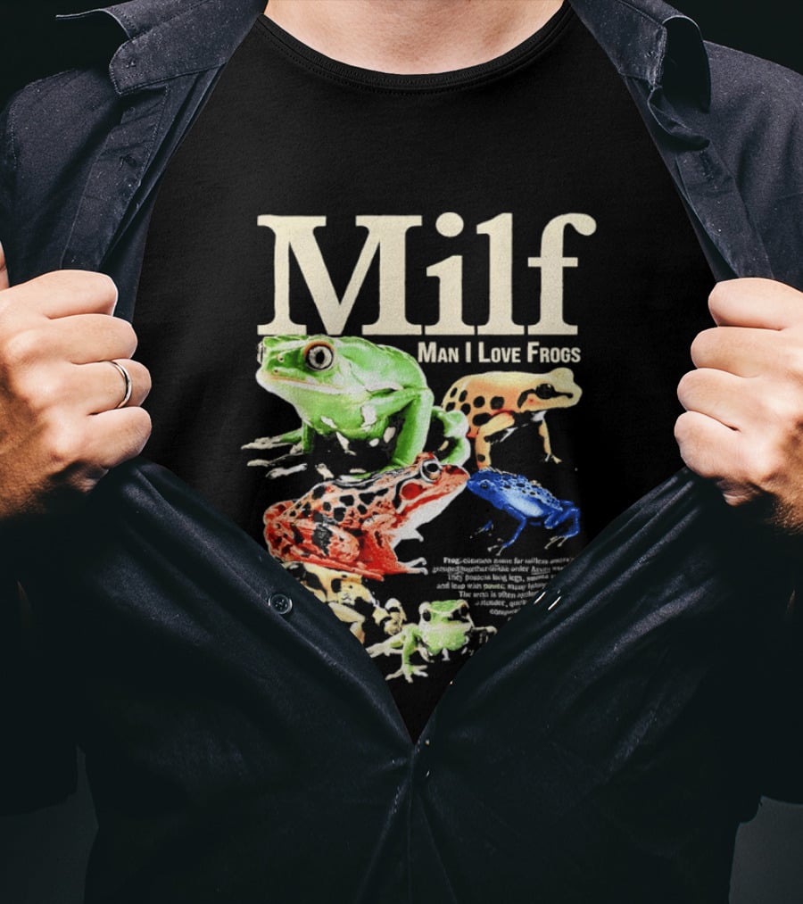 Milf Man I Love Frogs Vibrant Amphibian Meme Collection T-Shirt