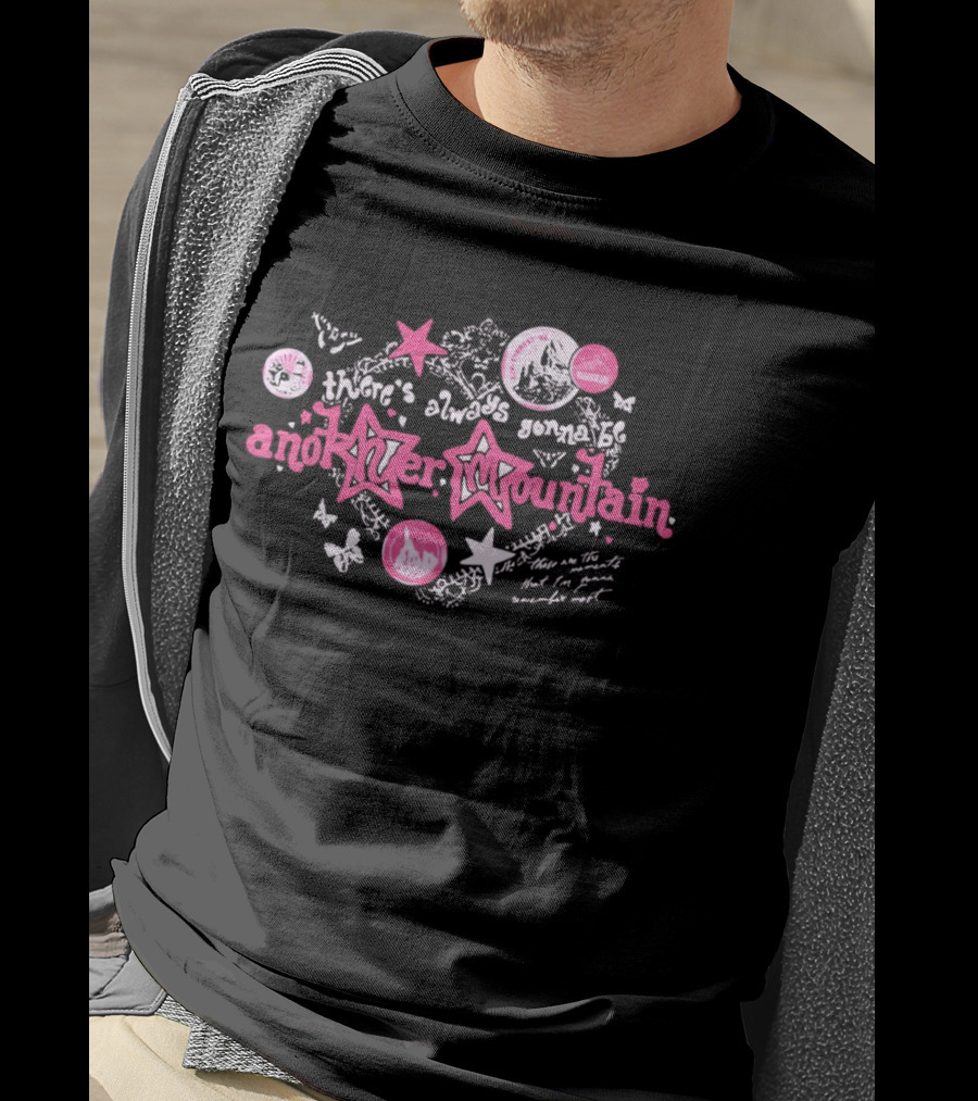 There’s Always Gonna Be Another Mountain T-Shirt