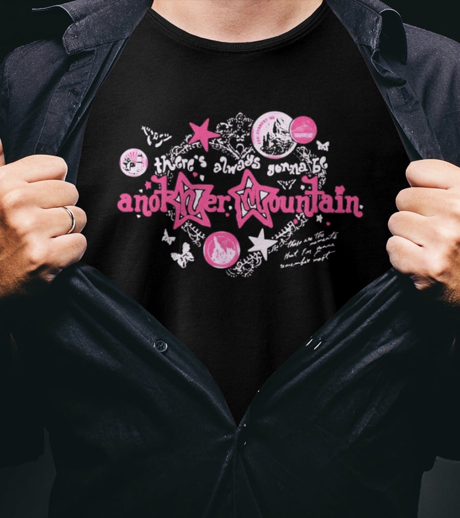 There’s Always Gonna Be Another Mountain T-Shirt