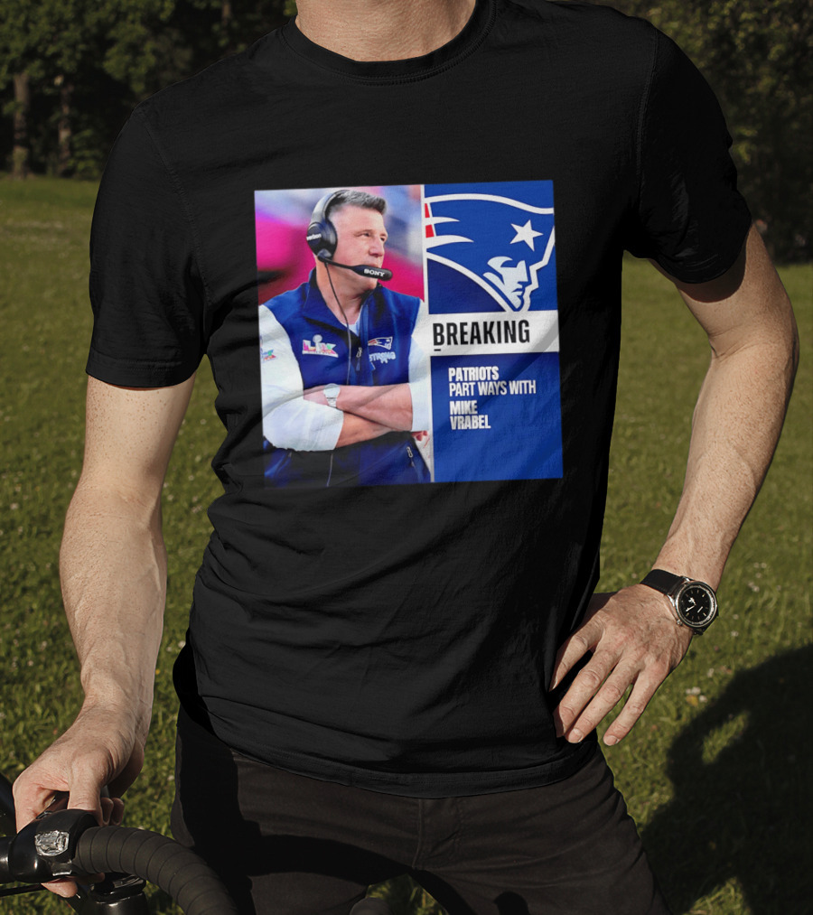Breaking Patriots Part Ways Mike Vrabel T-Shirt