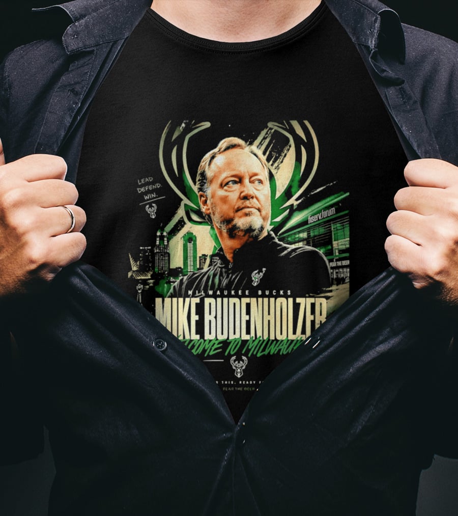 Milwaukee Bucks Welcome Mike Budenholzer Lead Defend Win T-Shirt