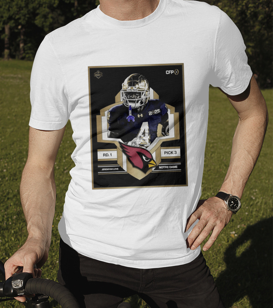 Arizona Cardinals Draft 2026 Rd 1 Pick 3 Jeremiyah Love Notre Dame CFP T-Shirt