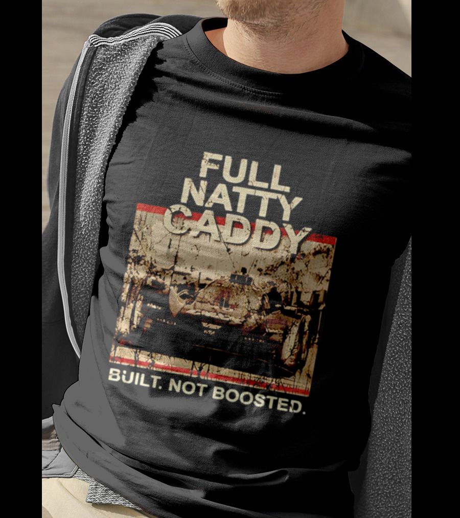 Full Natty Caddy Built Not Boosted Vintage Style Racing Tank T-Shirt
