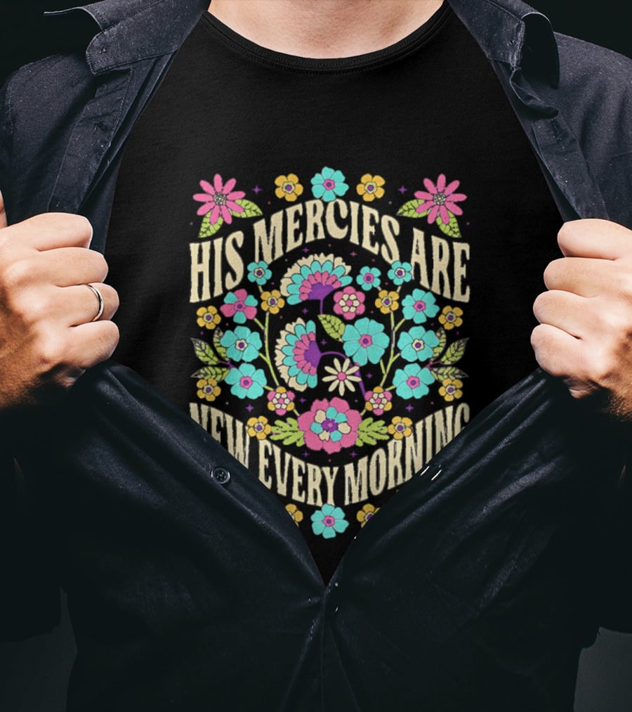 His Mercies Are New Every Morning Floral Pastel Blossoms T-Shirt