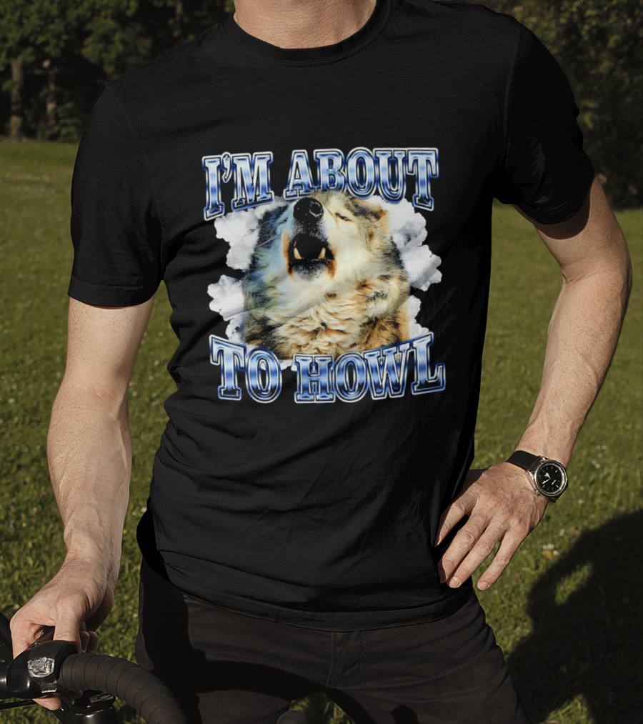I'm About To Howl Minnesota Timberwolves Fan T-Shirt