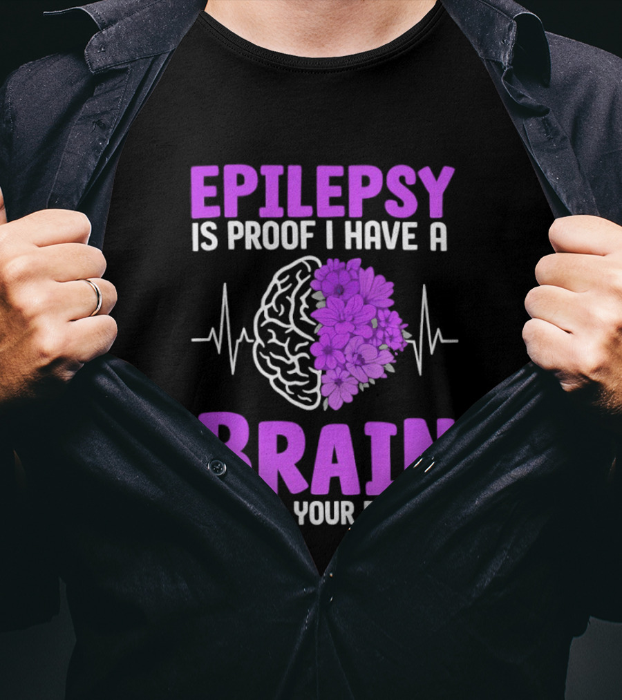 Epilepsy Is Proof I Have A Brain What's Your Excuse Purple Flower Heartbeat T-Shirt