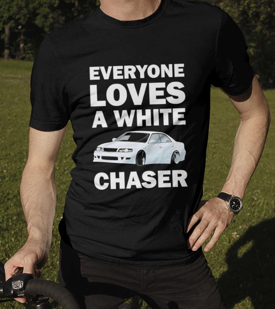 Everyone Loves A White Car Chaser T-Shirt