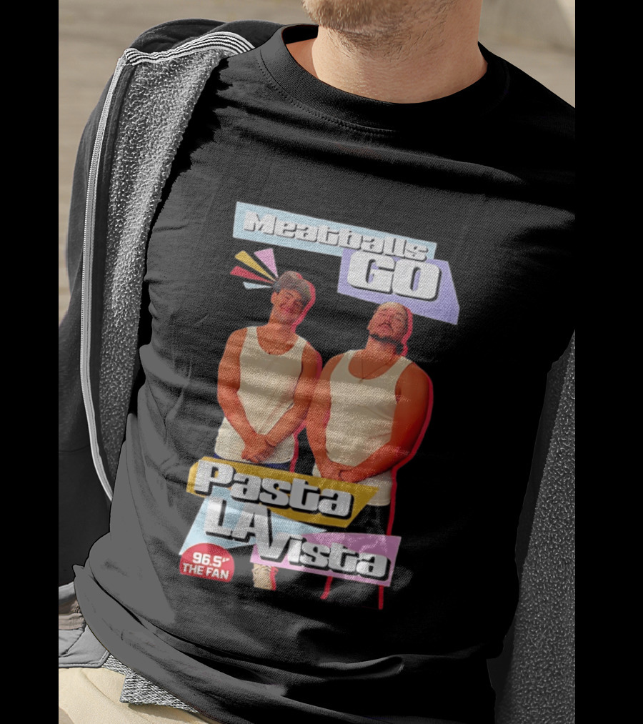 Meatballs Go Pasta La Vista 96.5 The Fan Joey Valence And Brae Meatiae T-Shirt