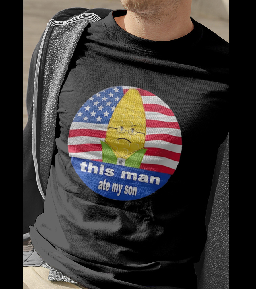This Man Ate My Son Corn USA Flag T-Shirt