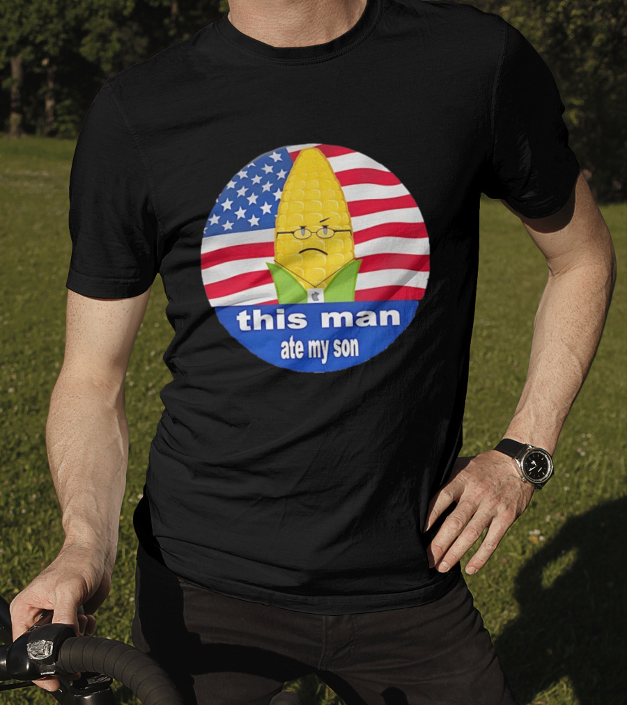 This Man Ate My Son Corn USA Flag T-Shirt