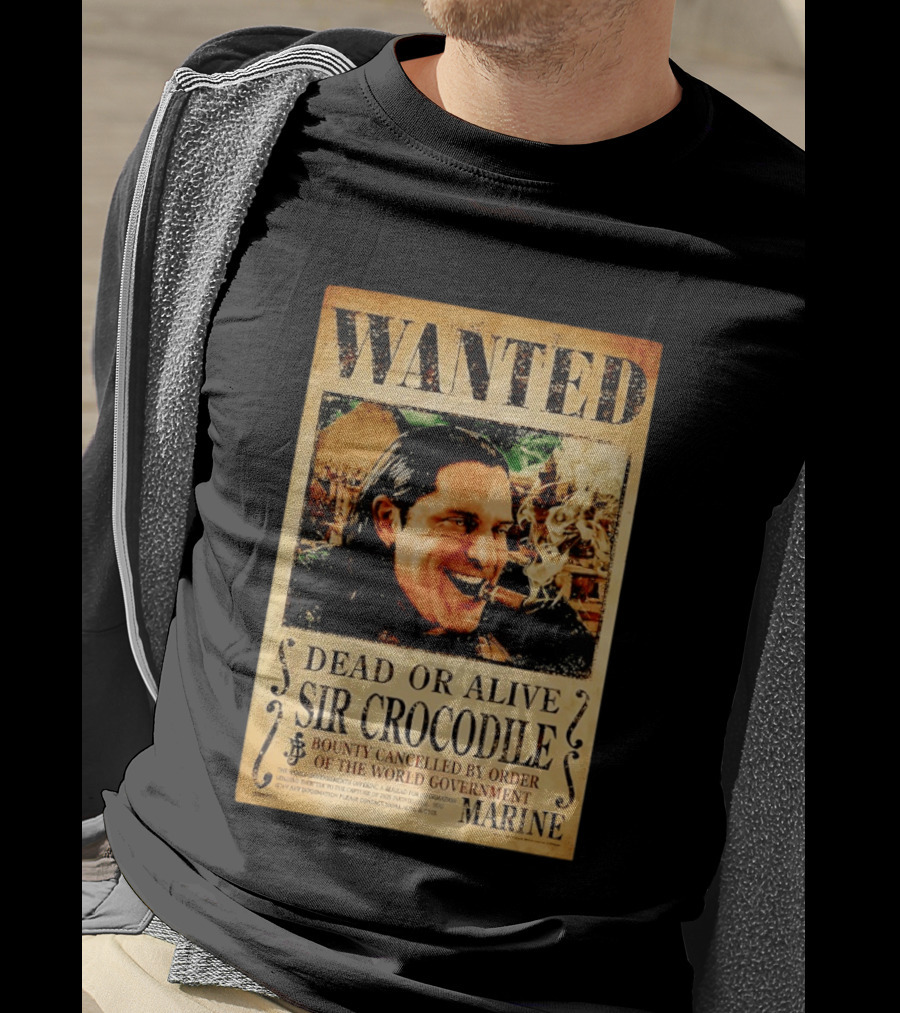 Wanted Dead Or Alive Sir Crocodile Bounty Cancelled By Order Of The World Government Marine T-Shirt