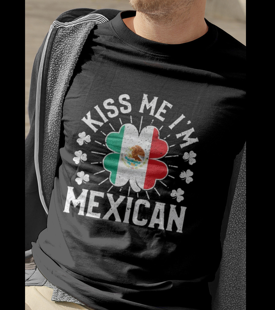 Kiss Me I'm Mexican St Patrick's Day Mexican Flag Shamrock T-Shirt
