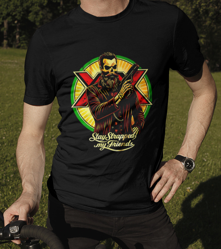 Stay Strapped My Friends Skeleton With Suit And Gun Crossed Circle T-Shirt