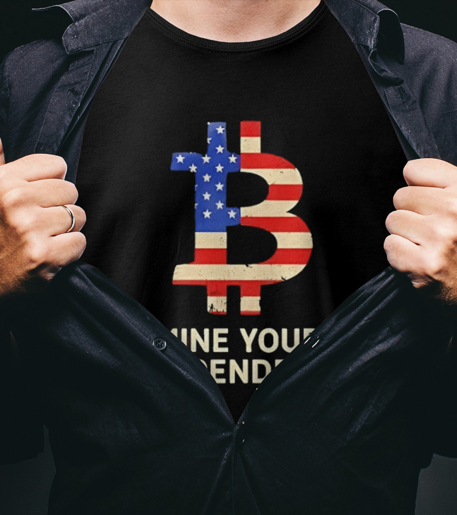 USA Flag Bitcoin Mine Your Independence T-Shirt