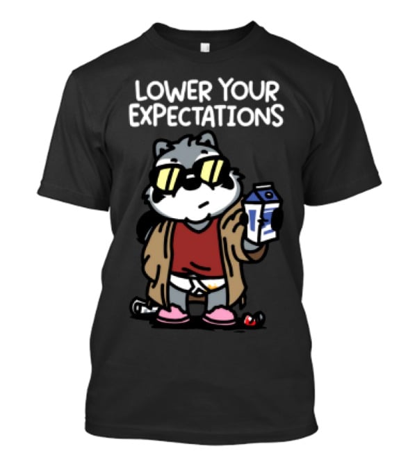 Lower Your Expectations Cool Cat Cartoon In Sunglasses With Milk T-Shirt