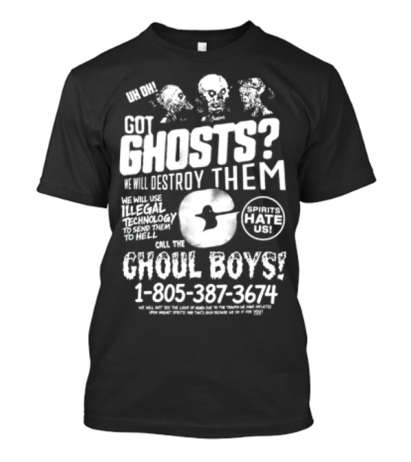 Er Ghoul Boys Ghosts Are Real Believe Them T-Shirt