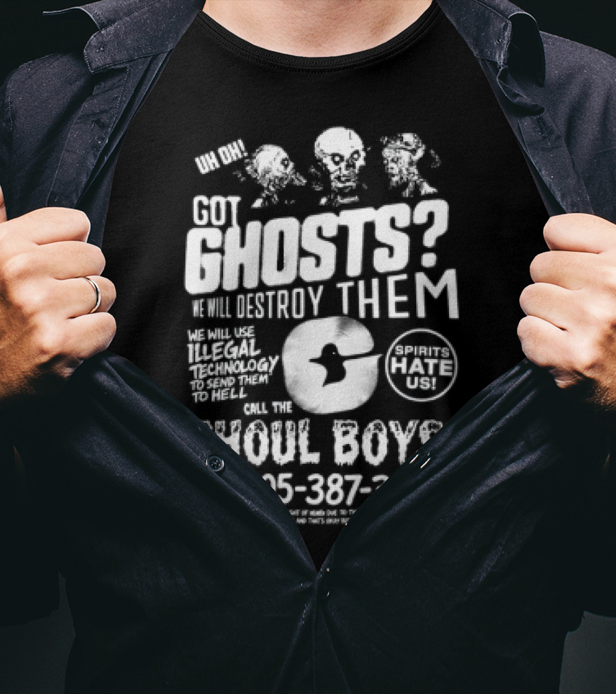 Er Ghoul Boys Ghosts Are Real Believe Them T-Shirt