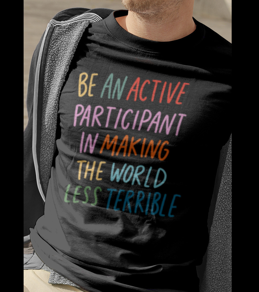 Bbk Boy Better Know Grime Urban Alcatraz Be An Active Participant In Making The World Less Terrible T-Shirt