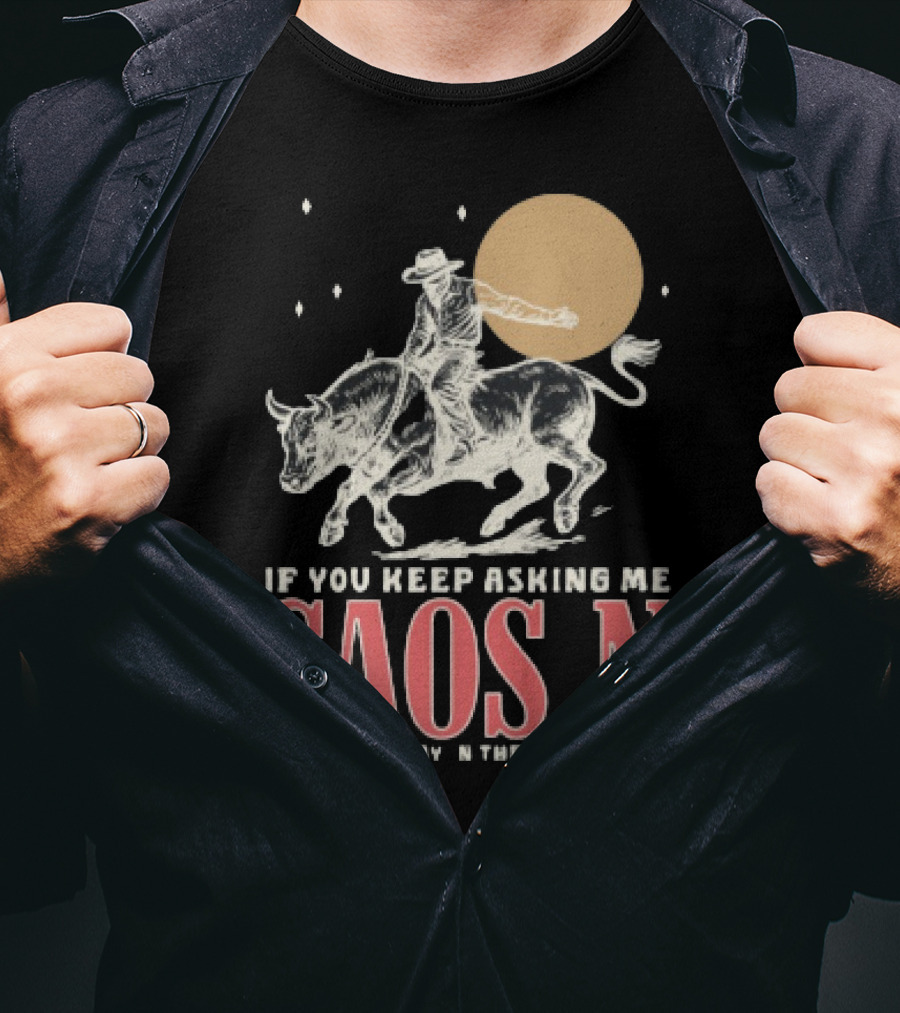 Saosin Rodeo Cowboy Moon If You Keep Asking Me T-Shirt