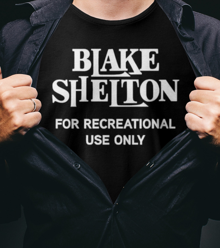Blake Shelton For Recreational Use Only T-Shirt