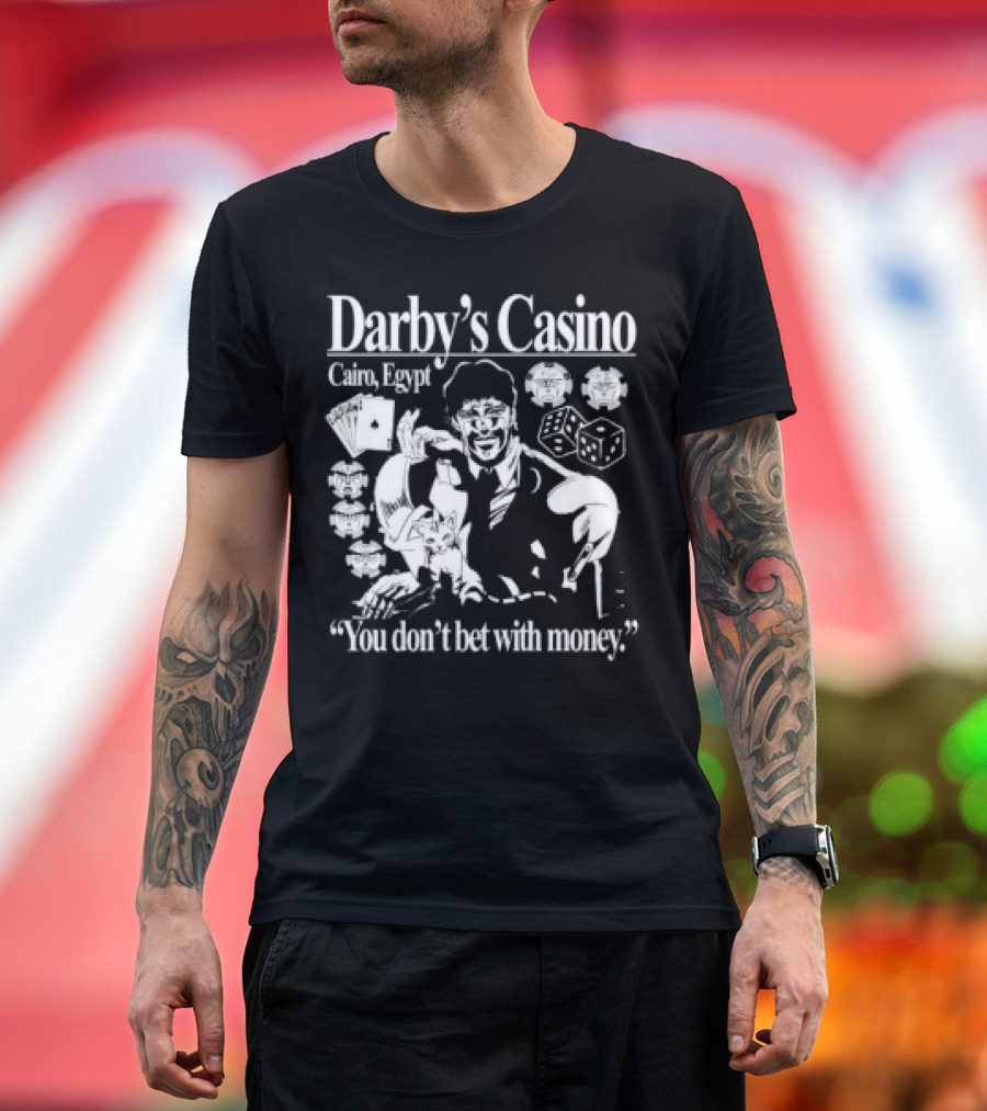 Darby's Casino Cairo Egypt You Don't Bet With Money Vintage Casino Theme T-Shirt