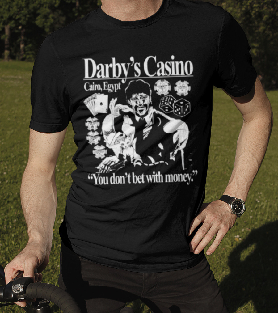 Darby's Casino Cairo Egypt You Don't Bet With Money Vintage Casino Theme T-Shirt