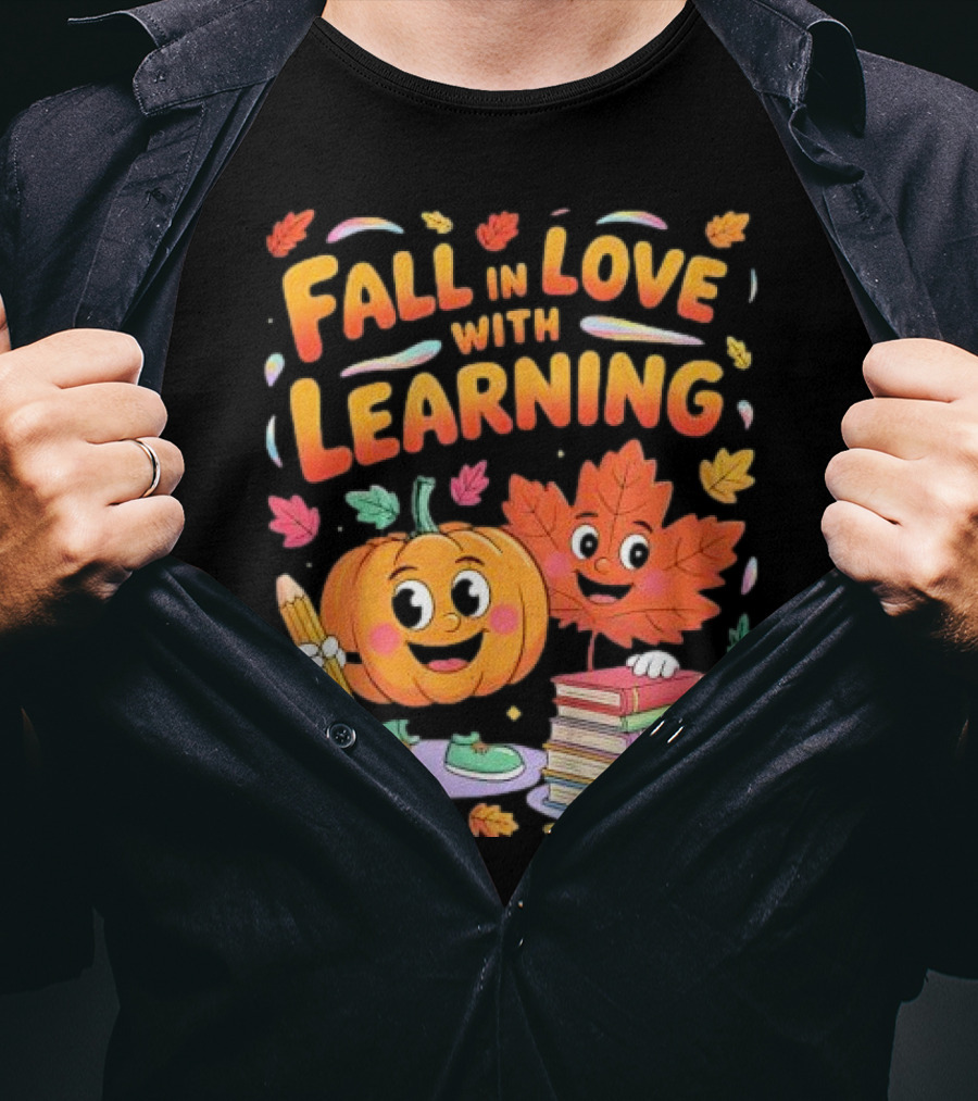 Fall In Love With Learning Autumn Pumpkin And Leaf With Books And Stationery T-Shirt