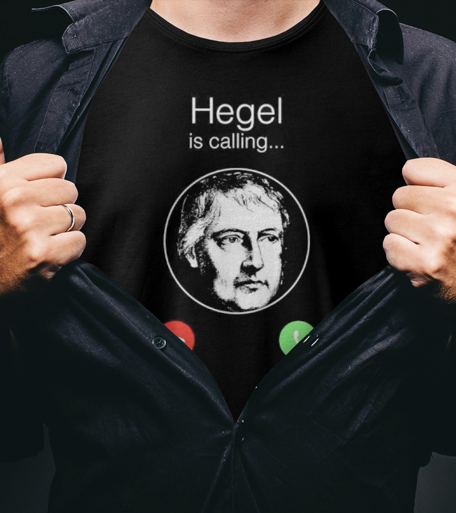 Hegel Is Calling Decline Accept T-Shirt