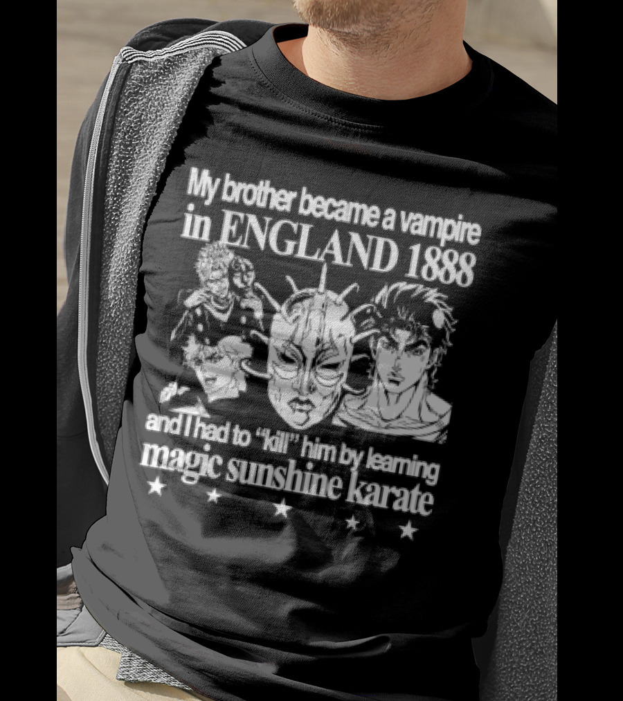 My Brother Became A Vampire In England 1888 Learned Magic Sunshine Karate T-Shirt
