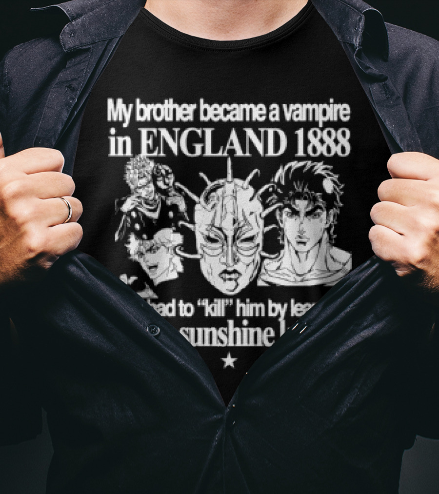 My Brother Became A Vampire In England 1888 Learned Magic Sunshine Karate T-Shirt
