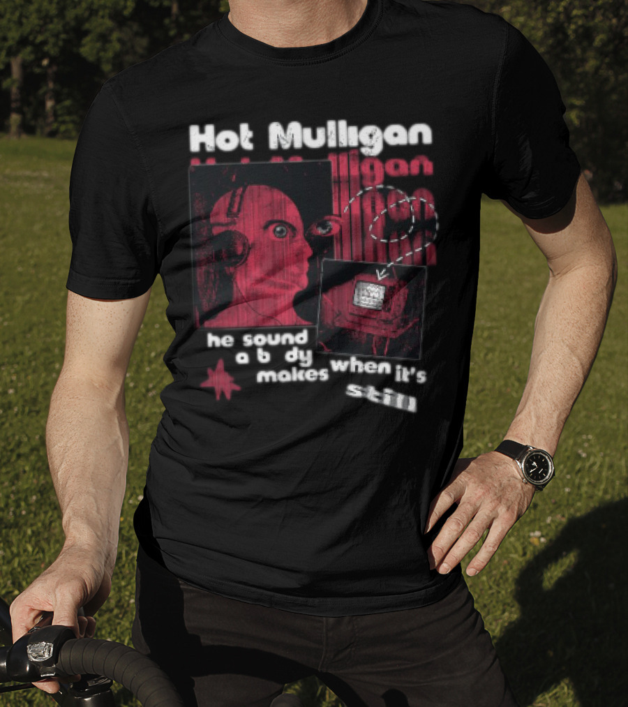 Hot Mulligan The Sound A Body Makes When It Still T-Shirt
