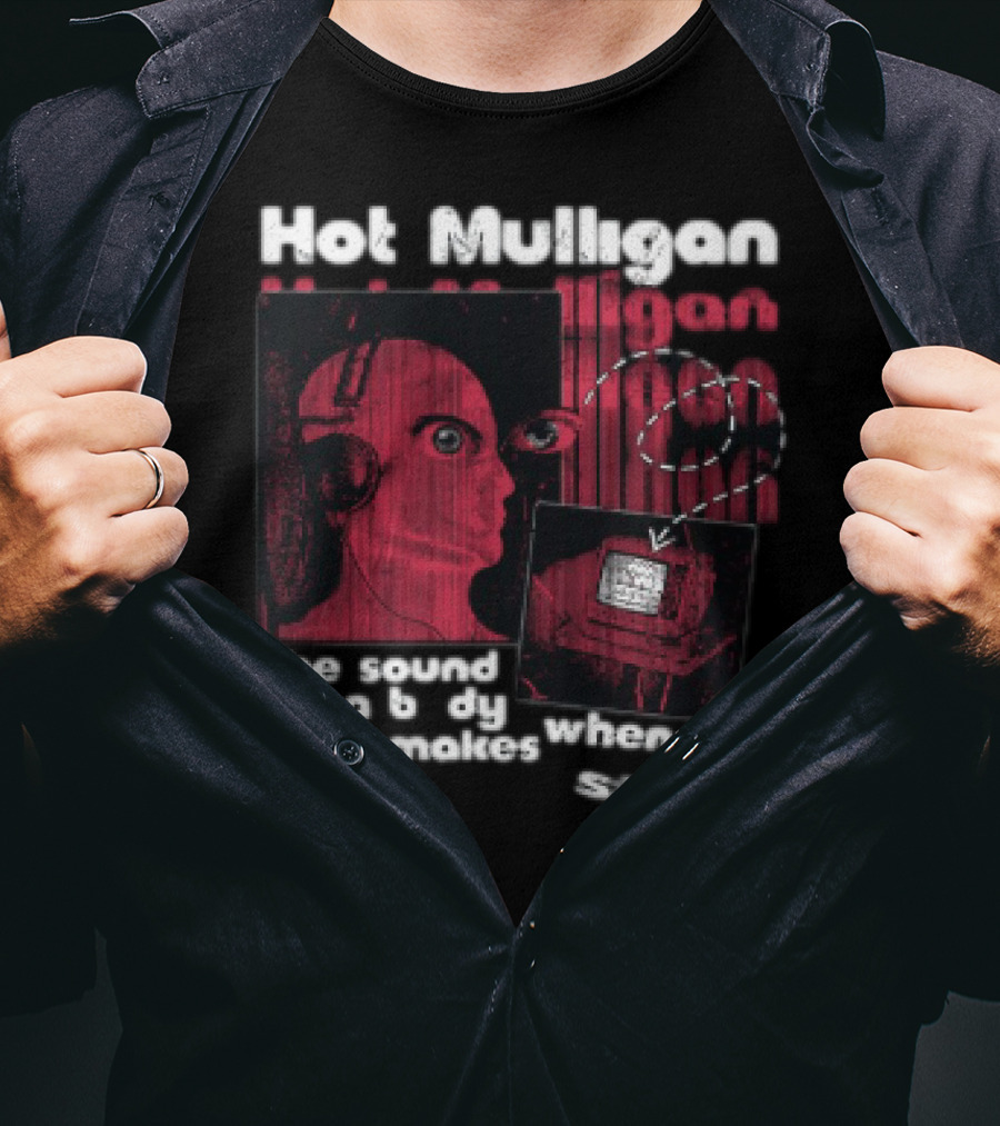 Hot Mulligan The Sound A Body Makes When It Still T-Shirt