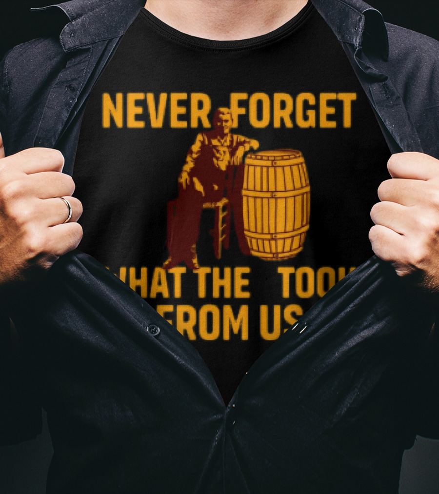 Never Forget What They Took From Us Cracker Barrel Nostalgia T-Shirt