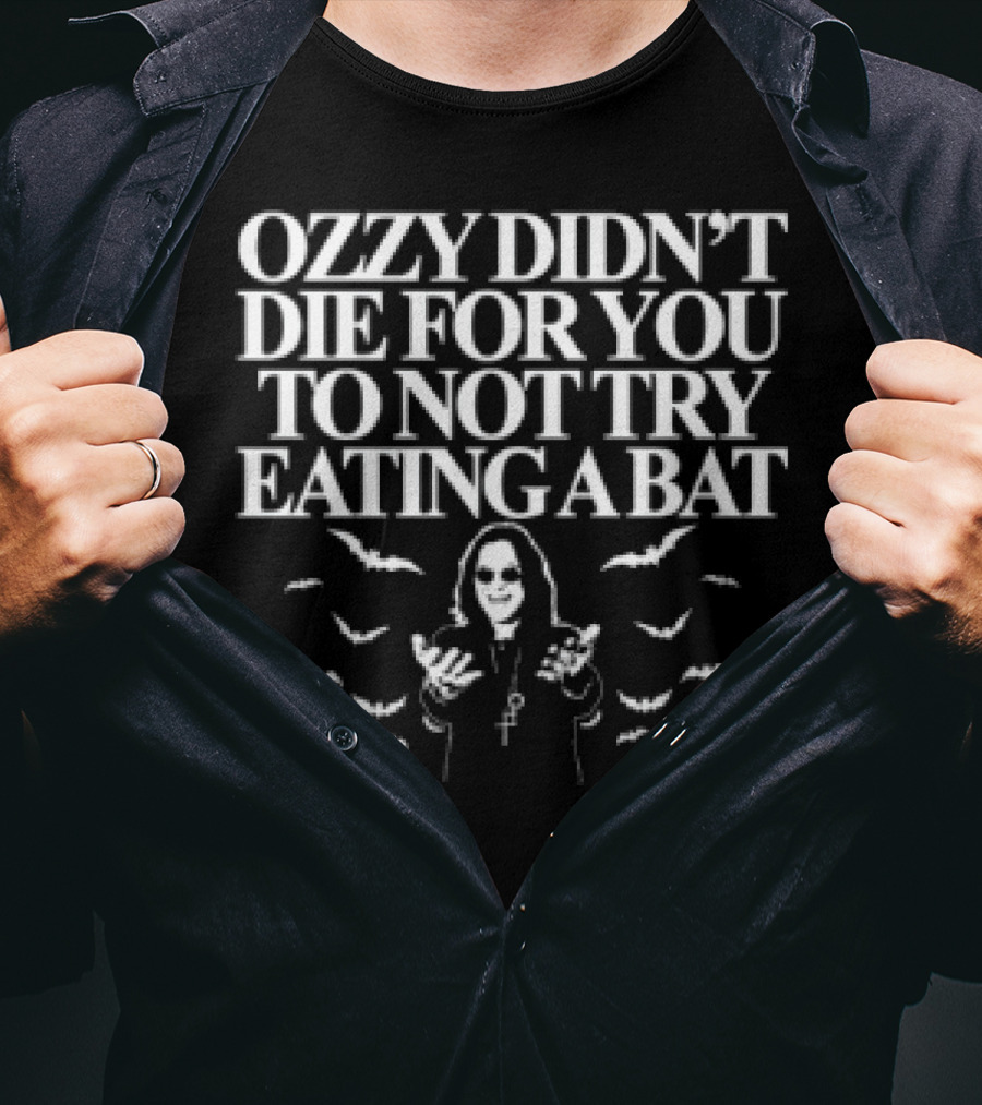 Ozzy Didn't Die For You To Not Try Eating A Bat Bats Surrounding Figure T-Shirt