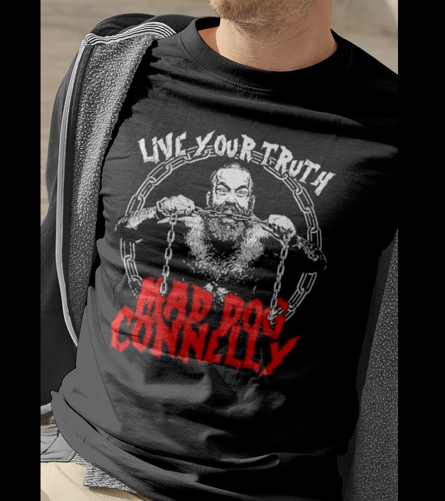 Live Your Truth Mad Dog Connelly Chain Breaker T-Shirt