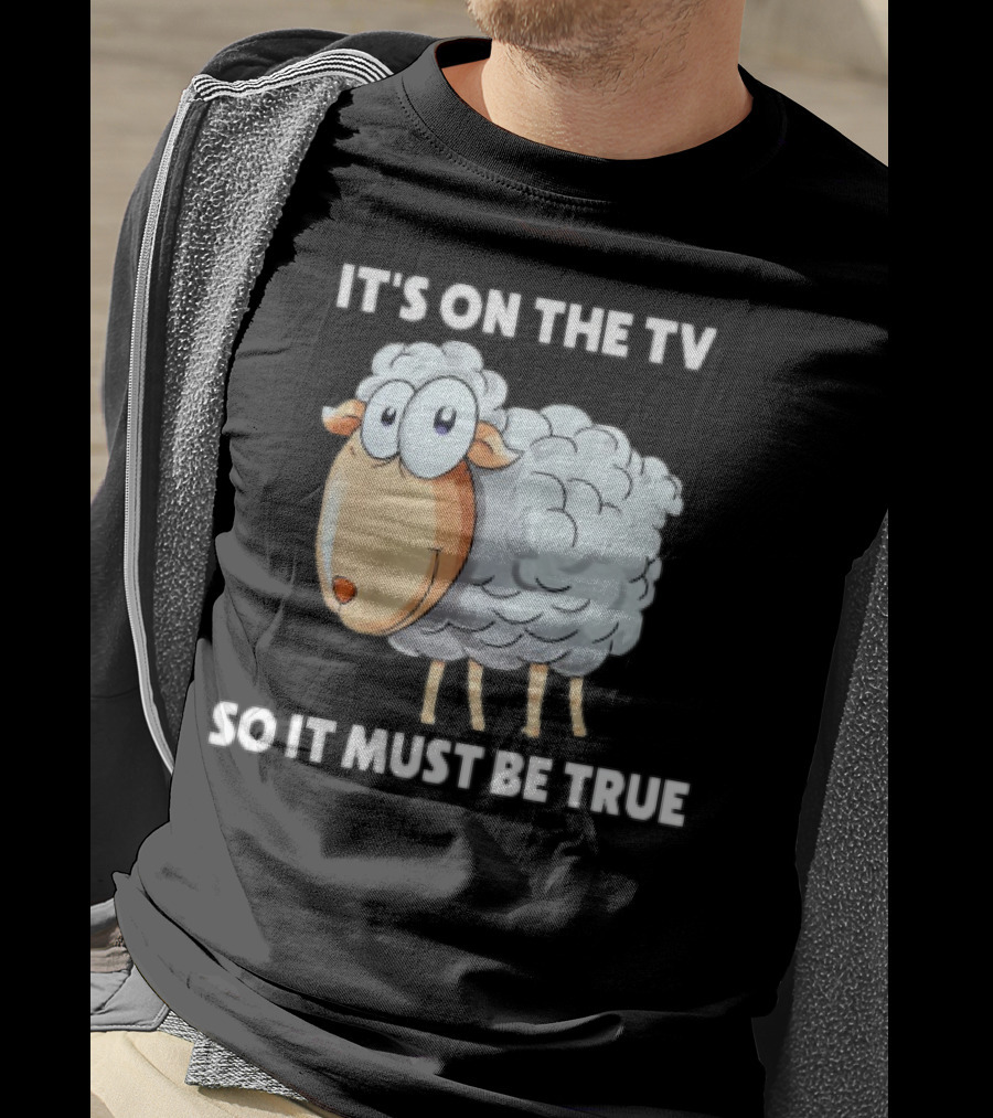 Mrobertsqld It's On The Tv So It Must Be True Funny Sheep Cartoon T-Shirt