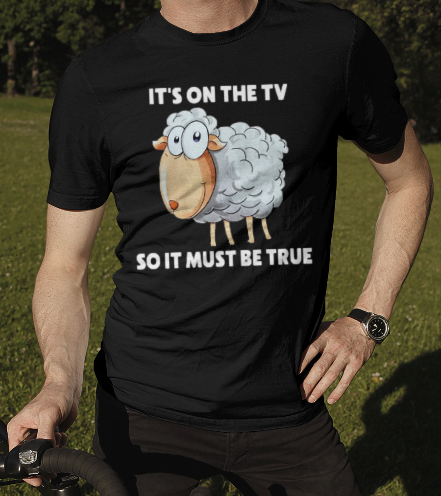 Mrobertsqld It's On The Tv So It Must Be True Funny Sheep Cartoon T-Shirt