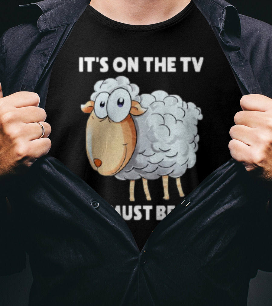 Mrobertsqld It's On The Tv So It Must Be True Funny Sheep Cartoon T-Shirt