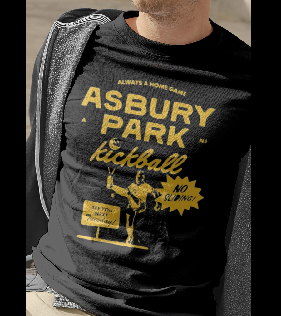 Asbury Park Kickball Always A Home Game See You Next Tuesday T-Shirt