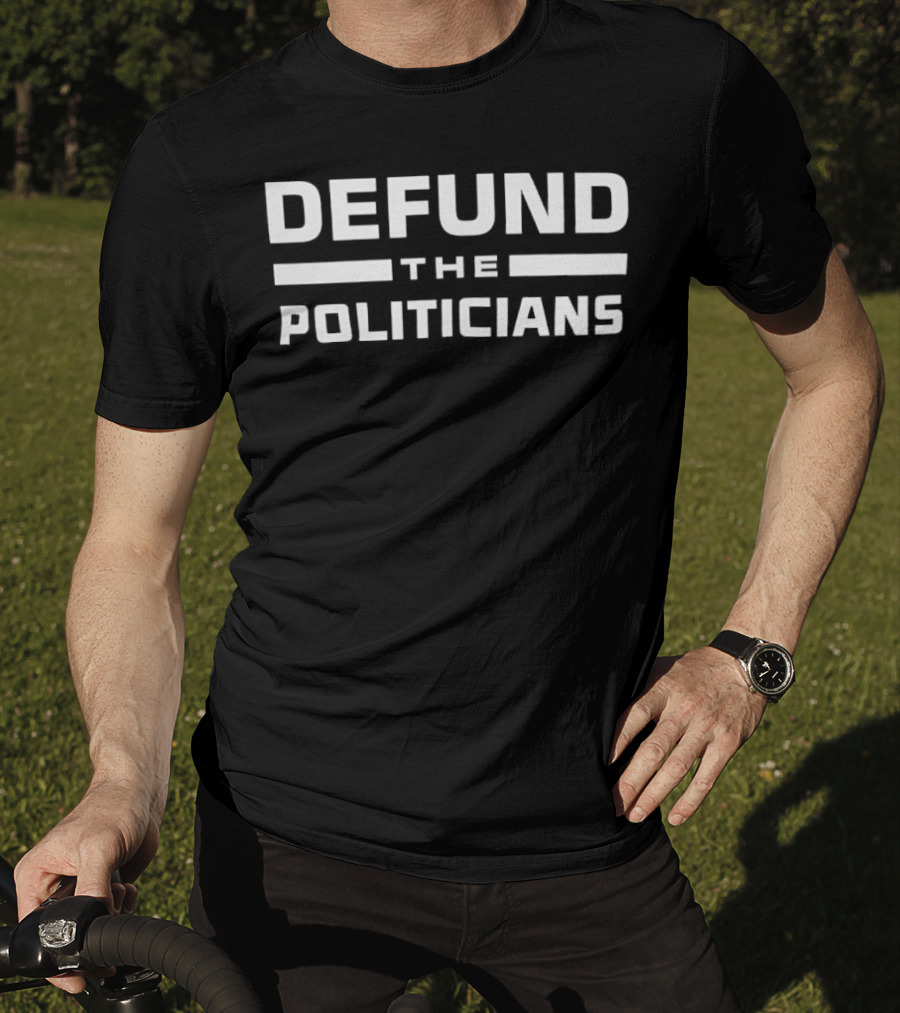 Defund The Politicians Bold Statement Text Retro Style T-Shirt
