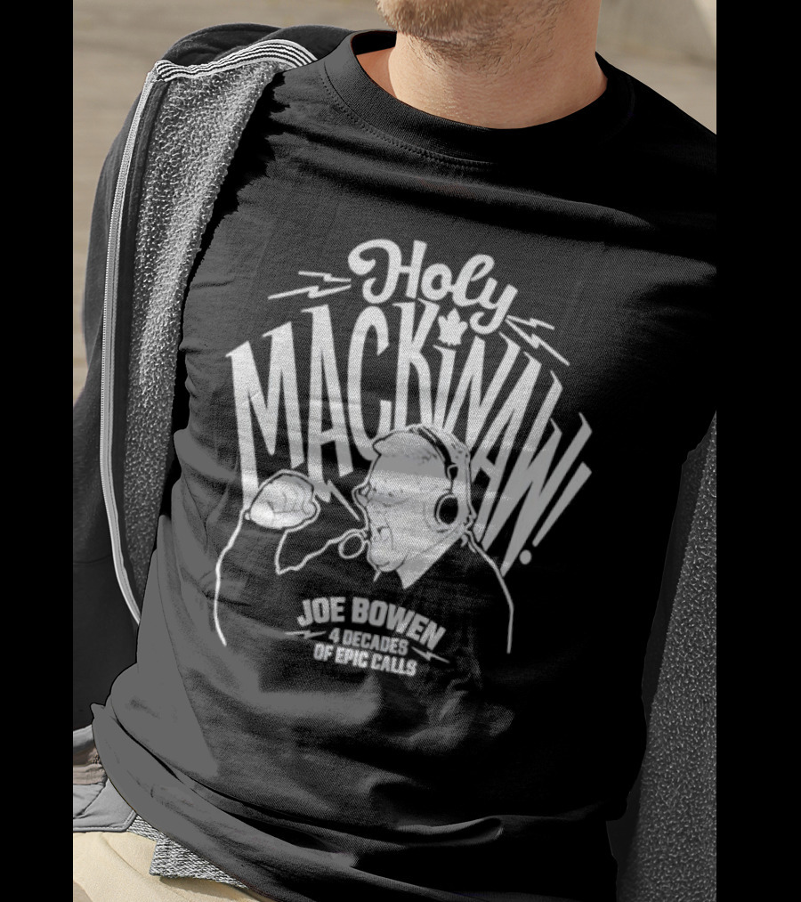 Holy Mackinaw Joe Bowen Four Decades Of Epic Calls T-Shirt